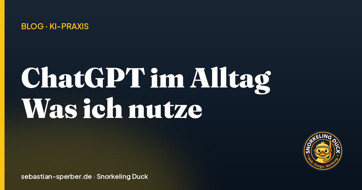 ChatGPT im Alltag: 3 Dinge die ich wirklich nutze (und 2 die overrated sind)