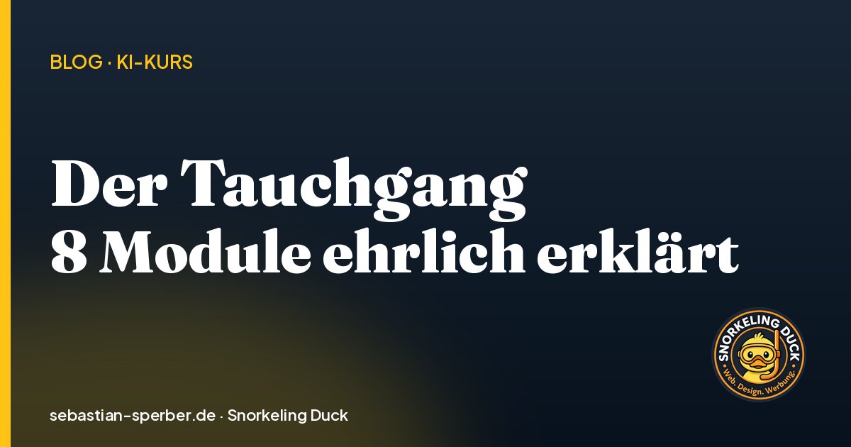 Der Tauchgang: Was du in 8 Modulen lernst (und was nicht)