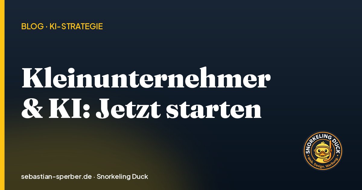 Warum Kleinunternehmer jetzt mit KI anfangen sollten (nicht in 2 Jahren)